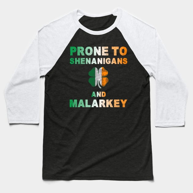 Prone To Shenanigans And Malarkey St Patricks Day Baseball T-Shirt by Shopinno Shirts